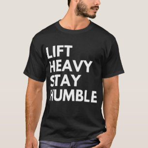 CAMISETA LEVANTE PESADO PERMANEÇA HUMILDE