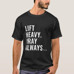 Camiseta Levante Pesado Reze Sempre Levantamento de Peso Cr