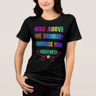 Camiseta Levante-se acima da abraçao comum, sua grandeza