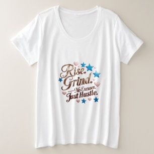 Camiseta Levante-se. Grind. Sem desculpas. Apenas Hustle