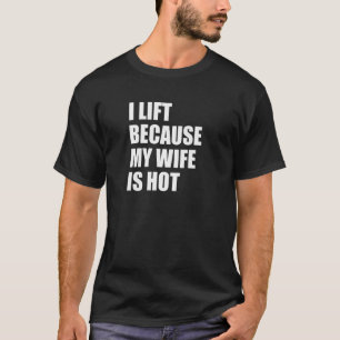 Camiseta Levanto Porque Minha Esposa Está Quente 1