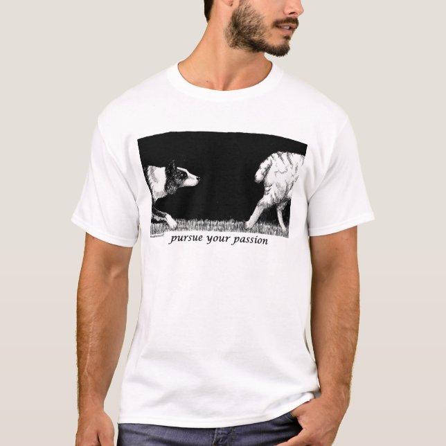 Camiseta Leve a cabo sua paixão border collie (Frente)