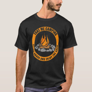 Camiseta Leve-me acampar e me dê Bebado acampamento tenente