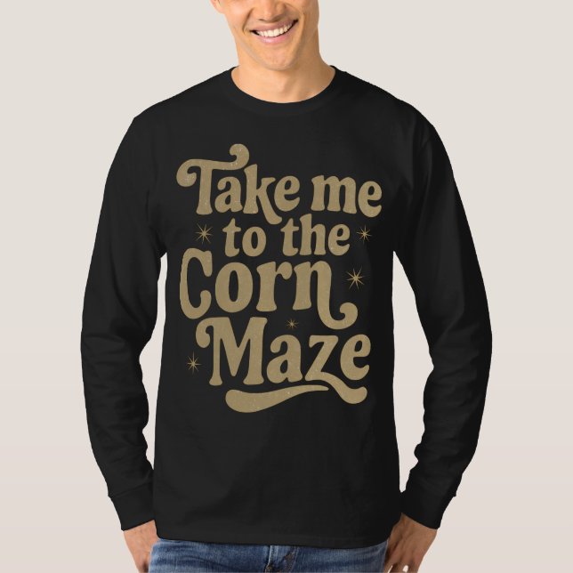 Camiseta Leve-me ao Labirinto de Milho (Frente)