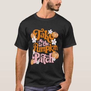 Camiseta Leve-Me Ao Pumpkin Patch De Ação De Graças Outono