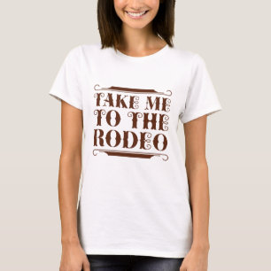 Camiseta Leve-Me Ao Rodeio