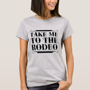 Camiseta Leve-Me Ao Rodeio
