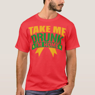 Camiseta Leve-me bebado Im Para Casa