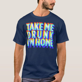 Camiseta Leve-Me Bebado Im Para O bebendo Da Festa De Diver