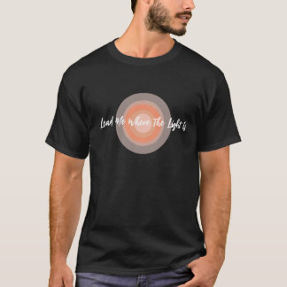 Camiseta Leve-Me Onde A Luz É Unisex T Shirt