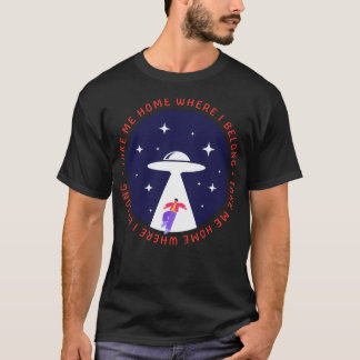 Camiseta Leve-Me Para Casa Onde Eu Pertenço Ufo Me Trazendo