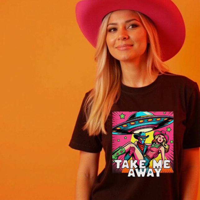 Camiseta Leve-me para fora do espaço da Alienígena de arte  (Take Me Away Pop Art Alien Cowgirl Spaceship T-Shirt)