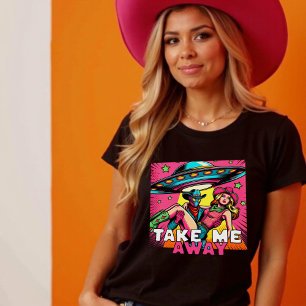 Camiseta Leve-me para longe da Alienígena de arte Pop e da