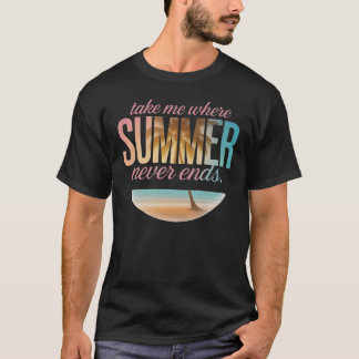 Camiseta Leve-me Para Onde o Verão Nunca Acaba