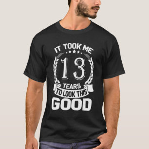 Camiseta Levei 13 Anos Para Parecer Este Bom 13 Engraçado B