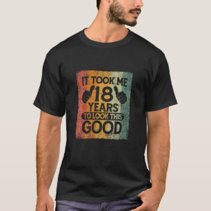 Camiseta Levei 18 Anos Para Parecer Esse Bom 18º B