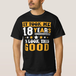 Camiseta Levei 18 Anos Para Ver Este Bom Aniversário