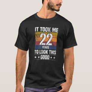Camiseta Levei 22 Anos Para Parecer Este Bom Engraçado 22 A