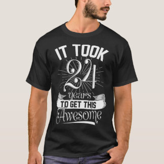 Camiseta Levei 24 Anos Para Ver Este Bom 24 Anos De Nascime