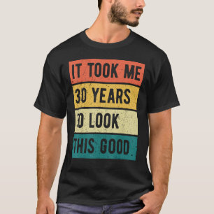 Camiseta Levei 30 anos para olhar para este bom 30 Birthda