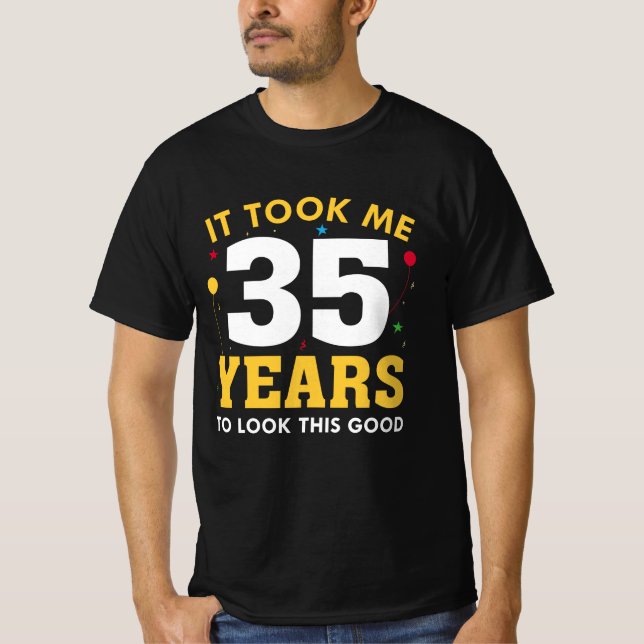 Camiseta Levei 35 Anos Para Parecer Bem (Frente)