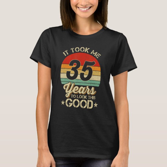 Camiseta Levei 35 Anos Para Ver Este Bom 35 Anos De Anivers (Frente)