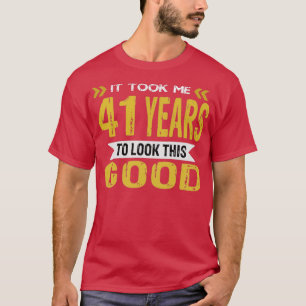 Camiseta levei 41 anos para olhar esse bom retr
