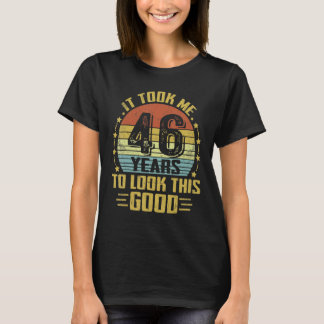 Camiseta Levei 46 Anos Para Ver Este Bom 46º Aniversário