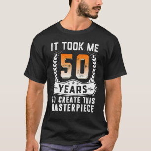 Camiseta Levei 50 Anos Para Criar Esta Masterícula 50t