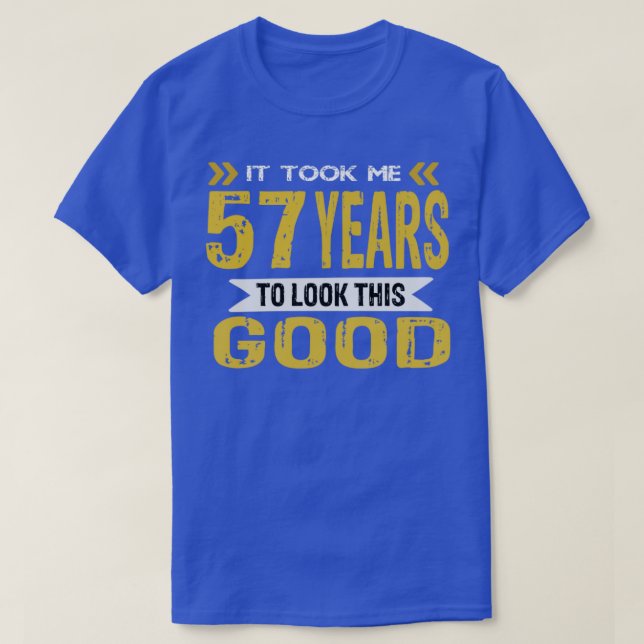 Camiseta Levei 57 anos para parecer tão bom (Frente do Design)