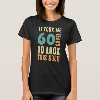 Camiseta Levei 60 Anos Para Olhar Para Isso Bons 60 Anos