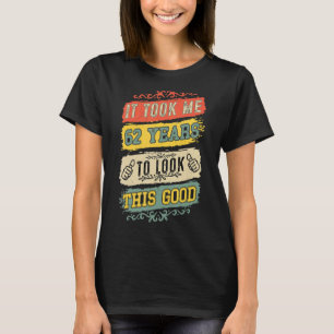 Camiseta Levei 62 Anos Para Ver Este Bom 62º Aniversário
