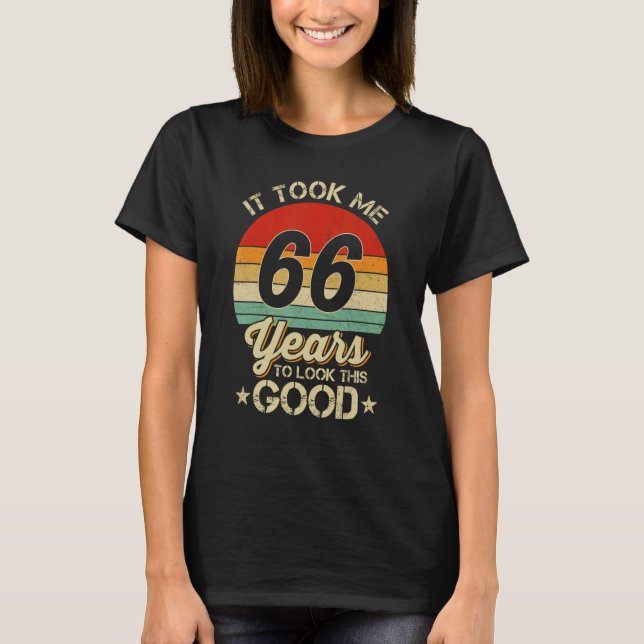 Camiseta Levei 66 Anos Para Ver Este Bom 66 Anos De Anivers (Frente)