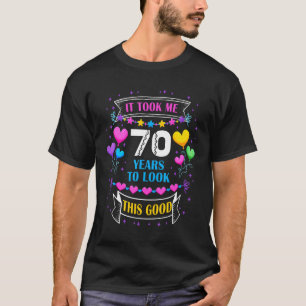 Camiseta Levei 70 Anos Para Ver Este Bom Aniversário De 70