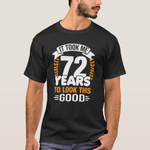 Camiseta Levei 72 Anos Para Ver Este Bom 72º Aniversário