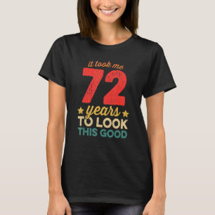 Camiseta Levei 72 Anos Para Ver Este Bom 72º Aniversário
