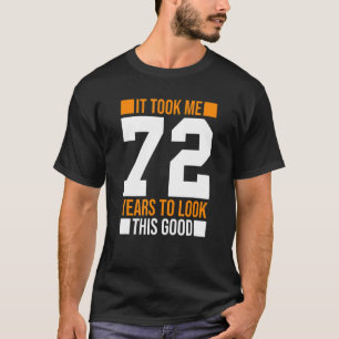 Camiseta Levei 72 Anos Para Ver Este Bom 72º Nascimento