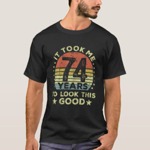 Camiseta Levei 74 Anos Para Ver Este Bom 74 Anos De Nascime