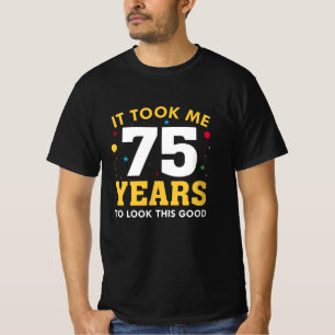Camiseta Levei 75 Anos Para Parecer Bem