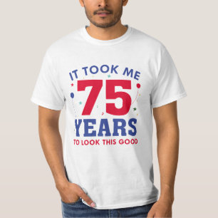 Camiseta Levei 75 Anos Para Parecer Bem