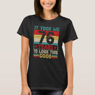 Camiseta Levei 76 Anos Para Ver Este Bom 76º Nascimento
