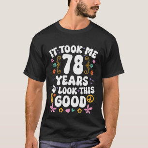 Camiseta Levei 78 Anos Para Ficar Assim.