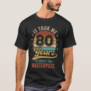Camiseta Levei 80 Anos Para Criar Esta Masterícula 80t
