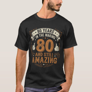 Camiseta Levei 80 Anos Para Ficar Tão Bem Aniversário