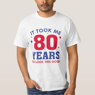 Camiseta Levei 80 Anos Para Parecer Bem