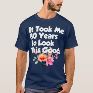 Camiseta Levei 80 anos para ter essa boa família aos 80 ano