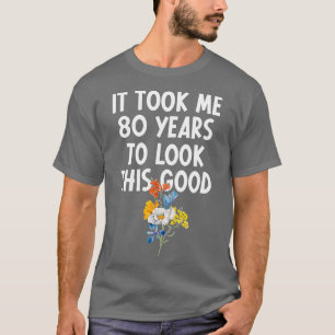 Camiseta Levei 80 Anos Para Ver Este Bom Aniversário Da 80