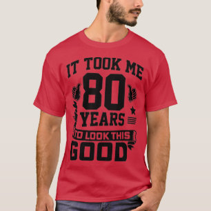 Camiseta Levei 80 Anos Para Ver Este Bom Aniversário Da 80