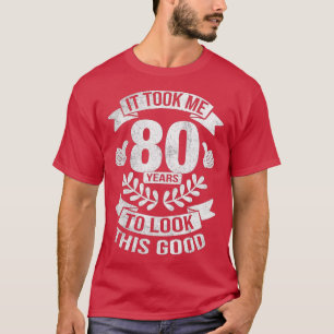Camiseta Levei 80 Anos Para Ver Este Bom Aniversário Da 80