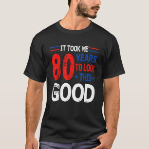 Camiseta Levei 80 Anos Para Ver Este Bom Aniversário De 80